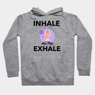 Inhale Exhale Hoodie